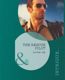 The Rescue Pilot (Conard County: The Next Generation, Book 10) (Mills & Boon Intrigue) by Rachel Lee