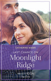 Last Chance On Moonlight Ridge (Top Dog Dude Ranch, Book 3) (Mills & Boon True Love) by Catherine Mann