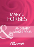 And Baby Makes Four (Home to Firewood Island, Book 2) (Mills & Boon Cherish) by Mary J. Forbes