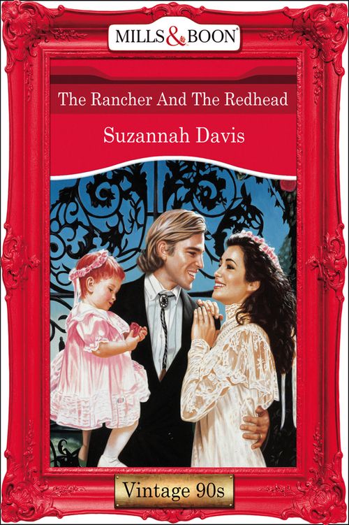 The Rancher And The Redhead (Mills & Boon Vintage Desire) by Suzannah Davis