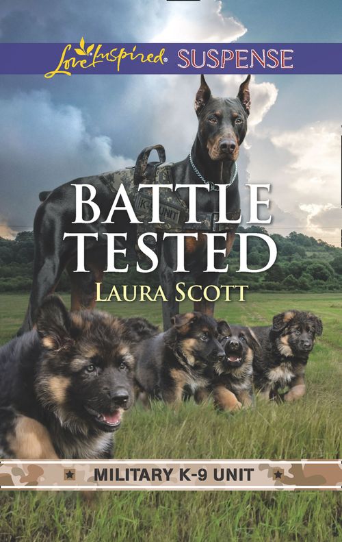 Battle Tested (Military K-9 Unit, Book 7) (Mills & Boon Love Inspired Suspense) by Laura Scott (9781474086240)
