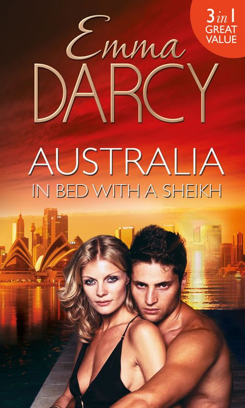 Australia: In Bed with a Sheikh!: The Sheikh's Seduction / The Sheikh's Revenge / Traded to the Sheikh by Emma Darcy