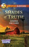 Shades Of Truth (Undercover Cops, Book 2) (Mills & Boon Love Inspired Suspense): First edition by Sandra Orchard (9781408980323)