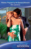 Mistress: Pregnant By The Spanish Billionaire (Mills & Boon Modern): First edition by Kim Lawrence (9781408912669)