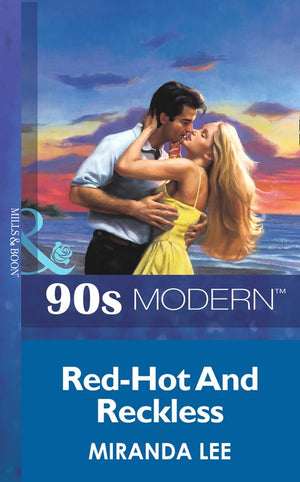 Red-Hot And Reckless (Mills & Boon Vintage 90s Modern) by Miranda Lee