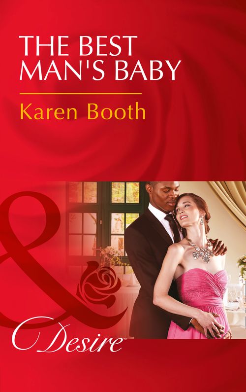 The Best Man's Baby (Mills & Boon Desire) by Karen Booth