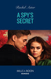 A Spy's Secret (Mills & Boon Heroes) by Rachel Astor