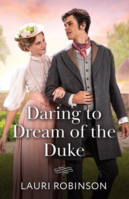 Daring To Dream Of The Duke (Brides for Sworn Bachelors, Book 1) (Mills & Boon Historical) by Lauri Robinson