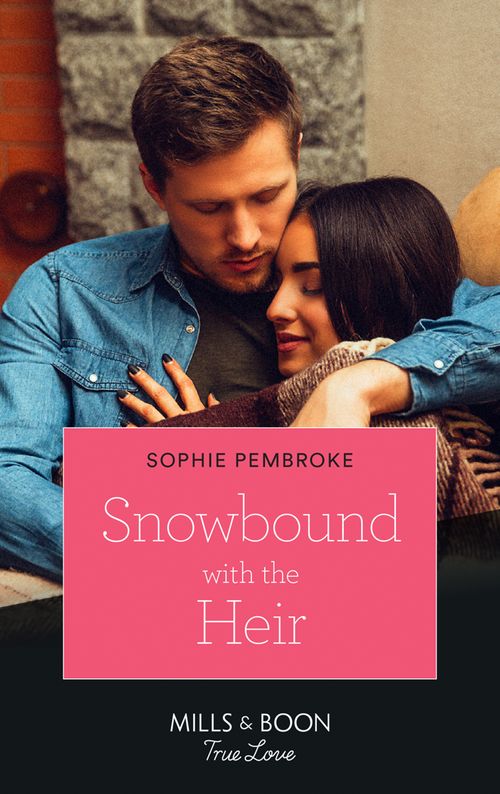 Snowbound With The Heir (Mills & Boon True Love) by Sophie Pembroke (9781474091916)