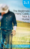 The Illegitimate Heirs: Caleb, Nick & Hunter: Engagement between Enemies (The Illegitimate Heirs, Book 1) / Reunion of Revenge (The Illegitimate Heirs, Book 2) /... by Kathie DeNosky