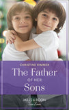 The Father Of Her Sons (Wild Rose Sisters, Book 1) (Mills & Boon True Love) by Christine Rimmer