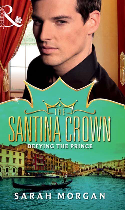 Defying the Prince (The Santina Crown, Book 5): First edition by Sarah Morgan (9781408982006)
