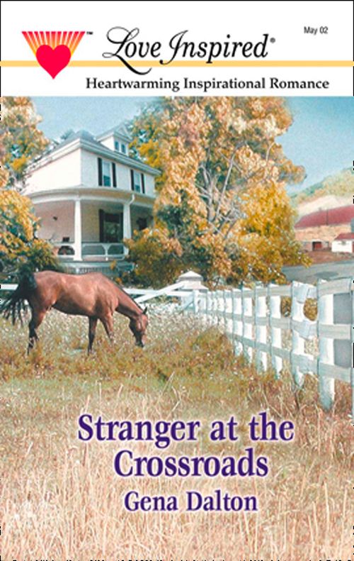 Stranger At The Crossroads (Mills & Boon Love Inspired) by Gena Dalton