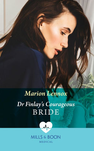 Dr Finlay's Courageous Bride (Mills & Boon Medical) by Marion Lennox