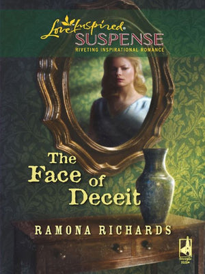 The Face of Deceit (Mills & Boon Love Inspired): First edition by Ramona Richards (9781408966792)