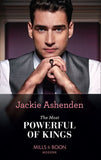 The Most Powerful Of Kings (The Royal House of Axios, Book 2) (Mills & Boon Modern) by Jackie Ashenden