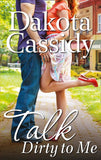 Talk Dirty to Me (A Plum Orchard novel, Book 2) by Dakota Cassidy