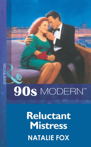 Reluctant Mistress (Mills & Boon Vintage 90s Modern): First edition by Natalie Fox (9781408984734)