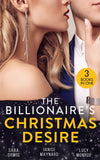 The Billionaire's Christmas Desire: Midnight Under the Mistletoe (Lone Star Legacy) / Christmas in the Billionaire's Bed / Million Dollar Christmas Proposal (9781474098793)