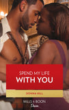 Spend My Life with You (Platinum Brides, Book 1): First edition by Donna Hill (9781408905715)
