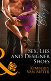 Sex, Lies And Designer Shoes (Mills & Boon Blaze) by Kimberly Van Meter