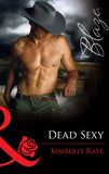 Dead Sexy (Mills & Boon Blaze) by Kimberly Raye