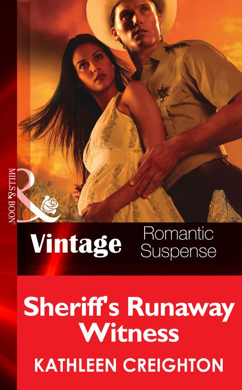 Sheriff's Runaway Witness (Scandals of Sierra Malone, Book 1) (Mills & Boon Vintage Romantic Suspense): First edition by Kathleen Creighton (9781472038678)