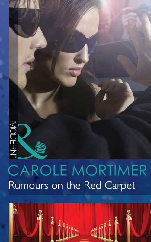 Rumours on the Red Carpet (Scandal in the Spotlight, Book 6) (Mills & Boon Modern): First edition by Carole Mortimer (9781472002723)