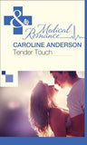 Tender Touch (Mills & Boon Medical) by Caroline Anderson