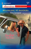 Belonging to Bandera (Mills & Boon American Romance) by Tina Leonard