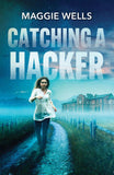 Catching A Hacker (Arkansas Special Agents: Cyber Crime Division, Book 2) (Mills & Boon Heroes) by Maggie Wells (9780008944384)