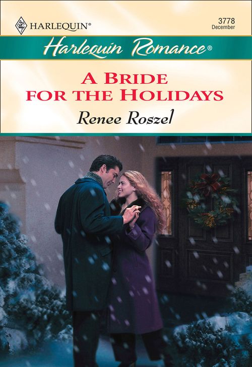 A Bride For The Holidays (Mills & Boon Cherish): First edition by Renee Roszel (9781474015776)