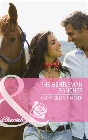 The Gentleman Rancher (Mills & Boon Cherish): First edition by Cathy Gillen Thacker (9781408910474)