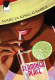 Flamingo Place by Marcia King-Gamble