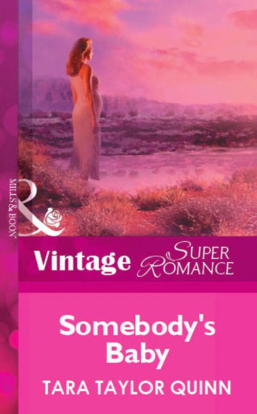 Somebody's Baby (Mills & Boon Vintage Superromance) by Tara Taylor Quinn