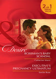 Bossman's Baby Scandal / Executive's Pregnancy Ultimatum: Bossman's Baby Scandal / Executive's Pregnancy Ultimatum (Mills & Boon Desire) by Catherine Mann and Emilie Rose