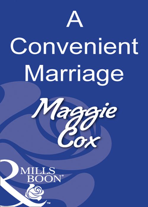 A Convenient Marriage (Mills & Boon Modern) by Maggie Cox