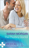 The Playboy Doctor (Mills & Boon Medical) by Sarah Morgan
