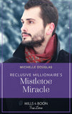 Reclusive Millionaire's Mistletoe Miracle (Mills & Boon True Love) by Michelle Douglas