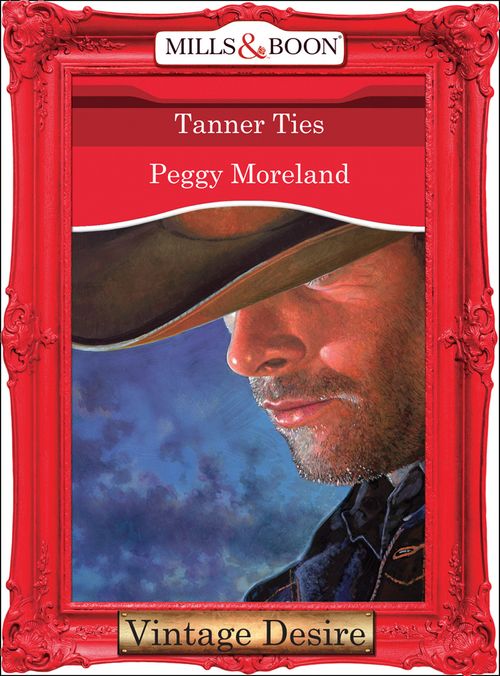 Tanner Ties (Mills & Boon Desire) by Peggy Moreland
