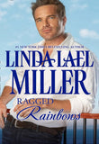 Ragged Rainbows: First edition by Linda Lael Miller (9781472012746)