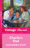 Charlie's Dad (Mills & Boon Vintage Cherish) by Alexandra Scott
