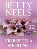 Cruise to a Wedding (Betty Neels Collection, Book 22) by Betty Neels