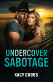 Undercover Sabotage (The Shadow Rangers, Book 1) (Mills & Boon Heroes) by Kacy Cross (9780008949709)