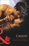 Caught (Mills & Boon Blaze) by Kristin Hardy