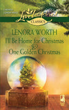 I'll Be Home For Christmas And One Golden Christmas: I'll Be Home For Christmas / One Golden Christmas (Mills & Boon Love Inspired) by Lenora Worth