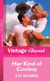 Her Kind Of Cowboy (Mills & Boon Vintage Cherish) by Pat Warren