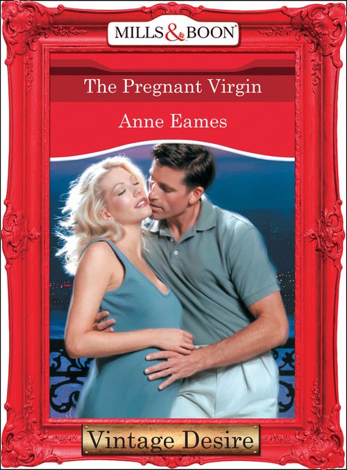 The Pregnant Virgin (The Baby Bank, Book 1) (Mills & Boon Desire): First edition (9781472038135)