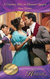 A Country Miss In Hanover Square (A Season in Town, Book 1) (Mills & Boon Historical) by Anne Herries