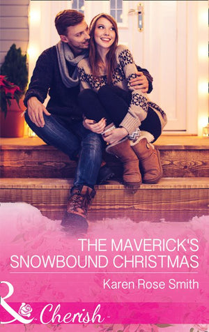 The Maverick's Snowbound Christmas (Montana Mavericks: The Great Family Roundup, Book 5) (Mills & Boon Cherish) by Karen Rose Smith (9781474060400)